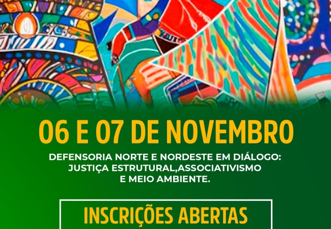 Encontro Defensoria Norte e Nordeste em Diálogo: 6 e 7 de Novembro
